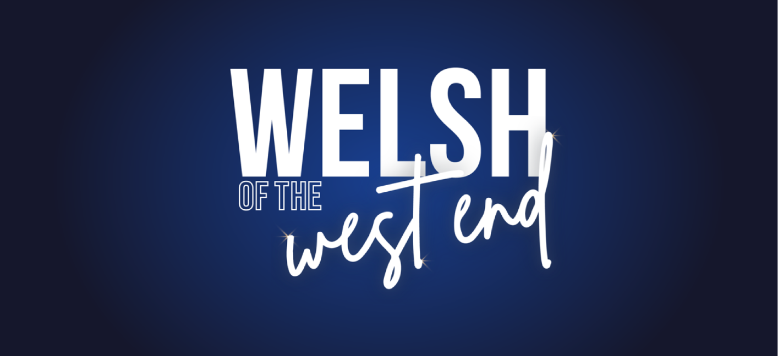 WELSH OF THE WEST END